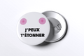 Badge J'peux Tétonner